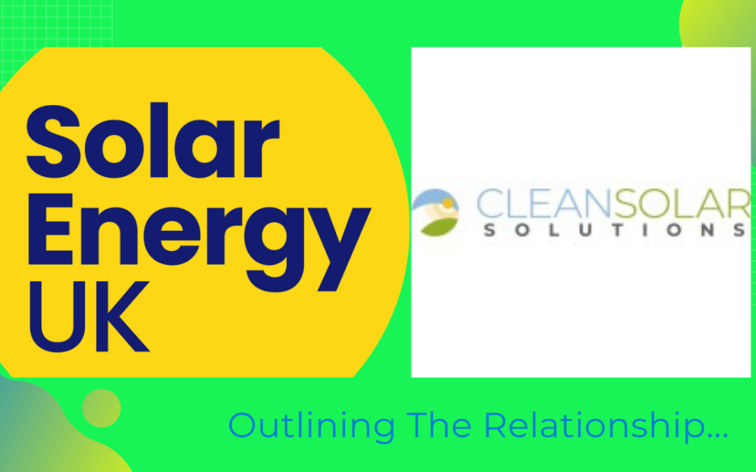 Solar Energy UK & Clean Solar Solutions – The Relationship